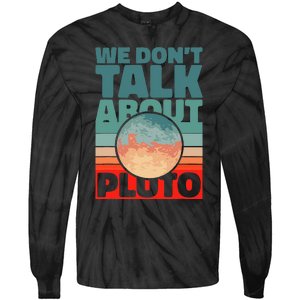 Planets We don't talk about pluto funny astronaut Tie-Dye Long Sleeve Shirt