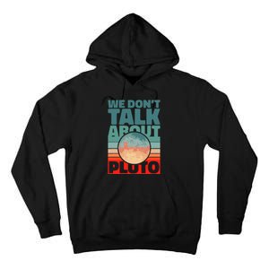 Planets We don't talk about pluto funny astronaut Tall Hoodie