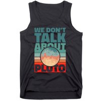 Planets We don't talk about pluto funny astronaut Tank Top