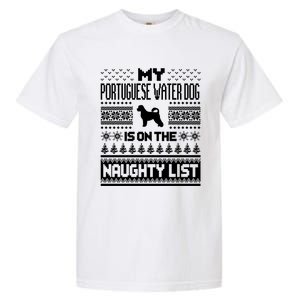 Portuguese Water Dog On Naughty List Dog Ugly Christmas Gift Garment-Dyed Heavyweight T-Shirt