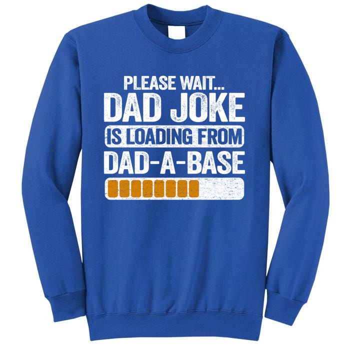 Please Wait Dad Joke Is Loading From Dadabase Best Dad Gift Sweatshirt