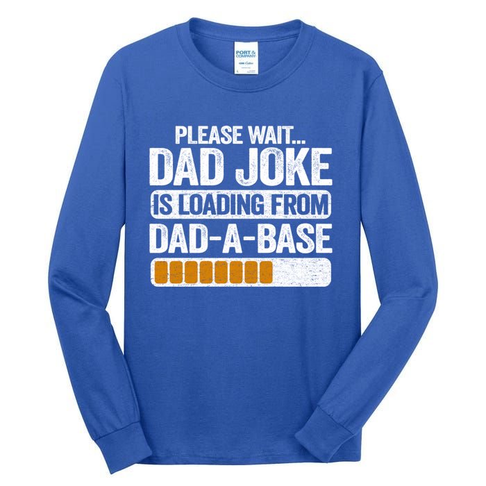 Please Wait Dad Joke Is Loading From Dadabase Best Dad Gift Tall Long Sleeve T-Shirt