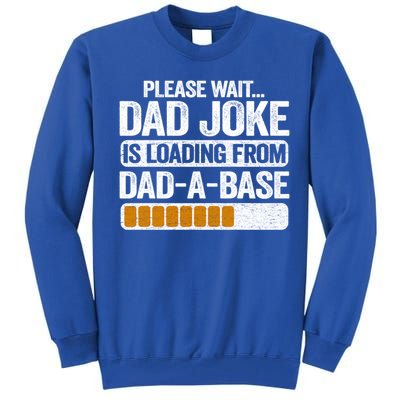 Please Wait Dad Joke Is Loading From Dadabase Best Dad Gift Tall Sweatshirt