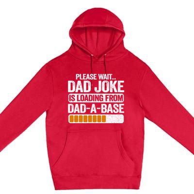 Please Wait Dad Joke Is Loading From Dadabase Best Dad Gift Premium Pullover Hoodie