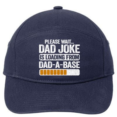 Please Wait Dad Joke Is Loading From Dadabase Best Dad Gift 7-Panel Snapback Hat