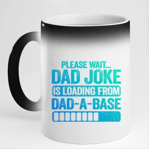 Please Wait Dad Joke Is Loading From Dadabase Best Dad Great Gift 11oz Black Color Changing Mug