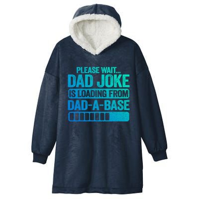 Please Wait Dad Joke Is Loading From Dadabase Best Dad Great Gift Hooded Wearable Blanket