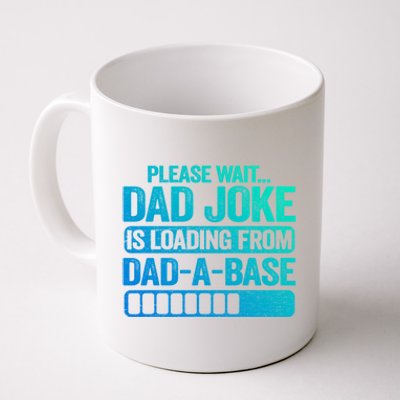 Please Wait Dad Joke Is Loading From Dadabase Best Dad Great Gift Coffee Mug