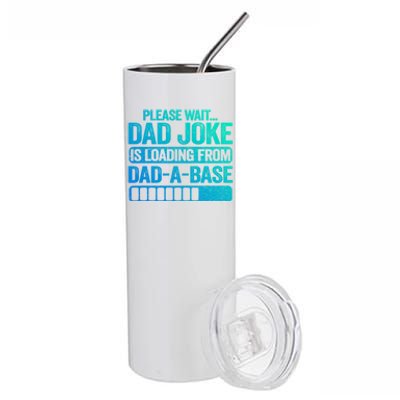 Please Wait Dad Joke Is Loading From Dadabase Best Dad Great Gift Stainless Steel Tumbler