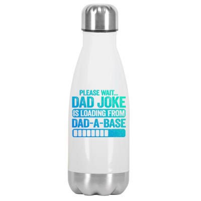 Please Wait Dad Joke Is Loading From Dadabase Best Dad Great Gift Stainless Steel Insulated Water Bottle