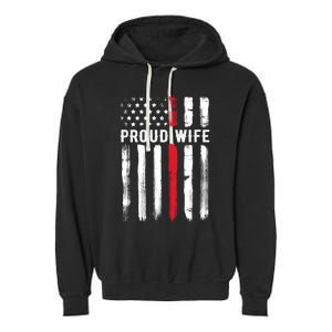 Proud Wife Firefighter Husband Thin Red Line American Flag Gift Garment-Dyed Fleece Hoodie