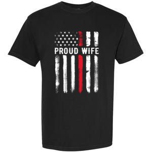 Proud Wife Firefighter Husband Thin Red Line American Flag Gift Garment-Dyed Heavyweight T-Shirt