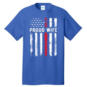 Proud Wife Firefighter Husband Thin Red Line American Flag Gift Tall T-Shirt