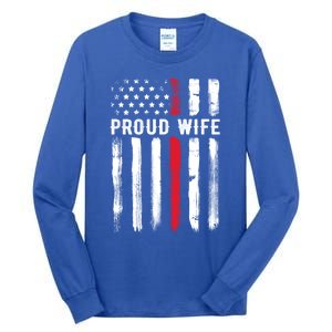 Proud Wife Firefighter Husband Thin Red Line American Flag Gift Tall Long Sleeve T-Shirt