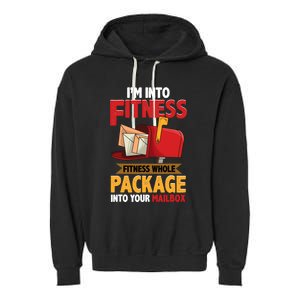 Postal Worker Funny Mailman Postman IM Into Fitness Garment-Dyed Fleece Hoodie