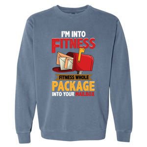 Postal Worker Funny Mailman Postman IM Into Fitness Garment-Dyed Sweatshirt