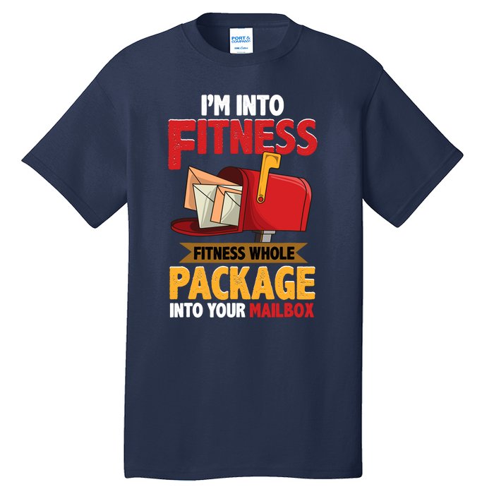 Postal Worker Funny Mailman Postman IM Into Fitness Tall T-Shirt