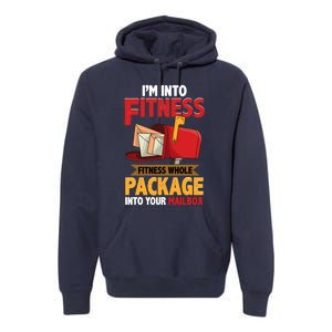 Postal Worker Funny Mailman Postman IM Into Fitness Premium Hoodie