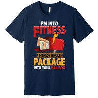 Postal Worker Funny Mailman Postman IM Into Fitness Premium T-Shirt