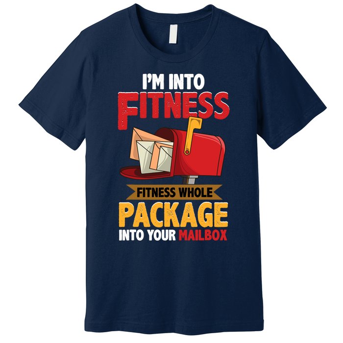 Postal Worker Funny Mailman Postman IM Into Fitness Premium T-Shirt