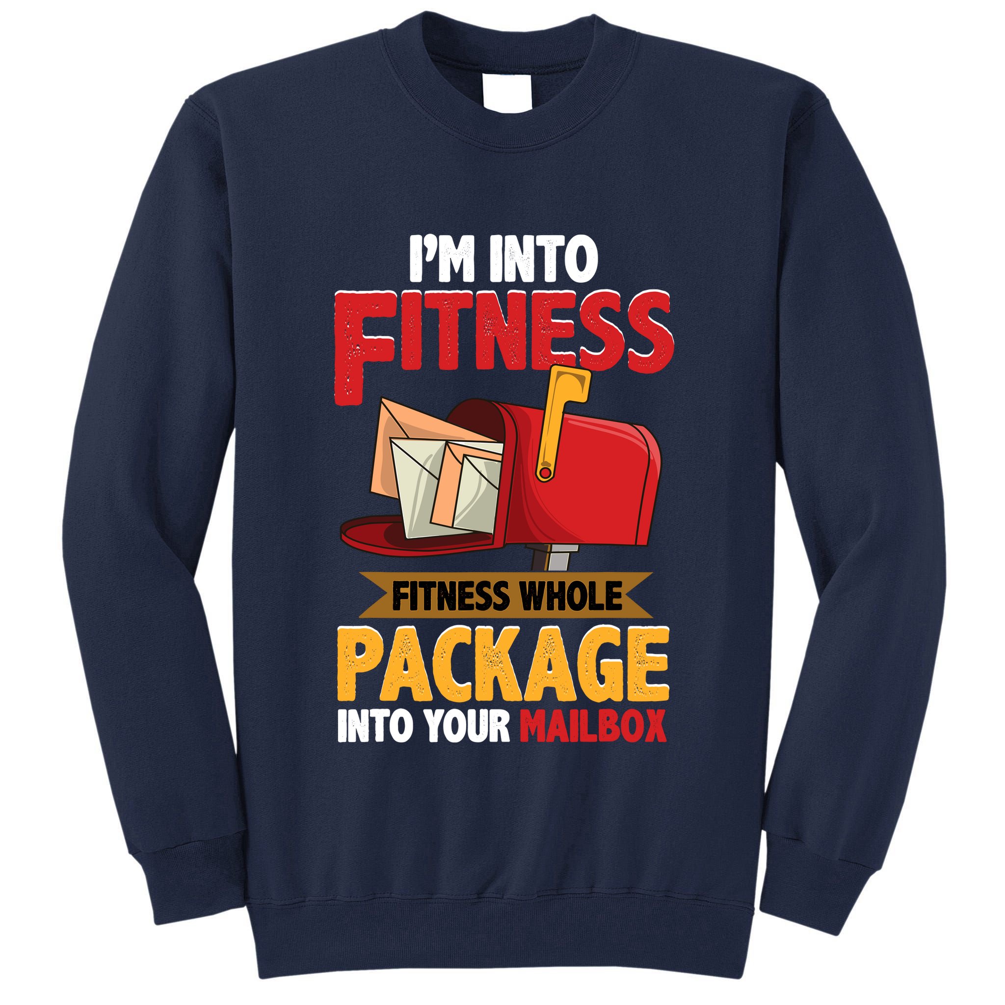 Postal Worker Funny Mailman Postman IM Into Fitness Tall Sweatshirt