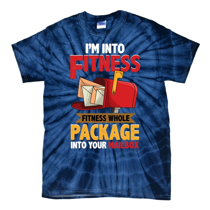 Postal Worker Funny Mailman Postman IM Into Fitness Tie-Dye T-Shirt