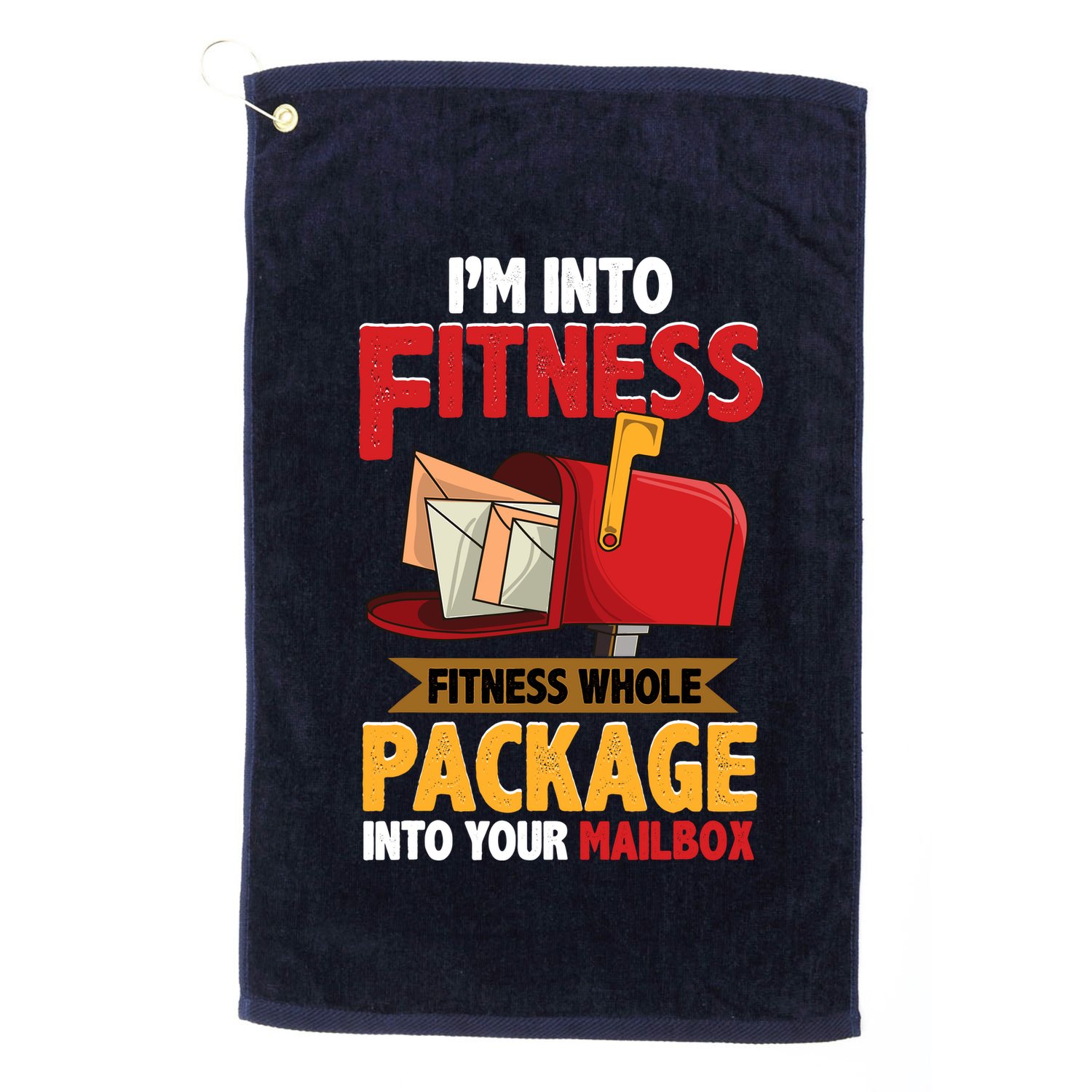 Postal Worker Funny Mailman Postman IM Into Fitness Golf Towel