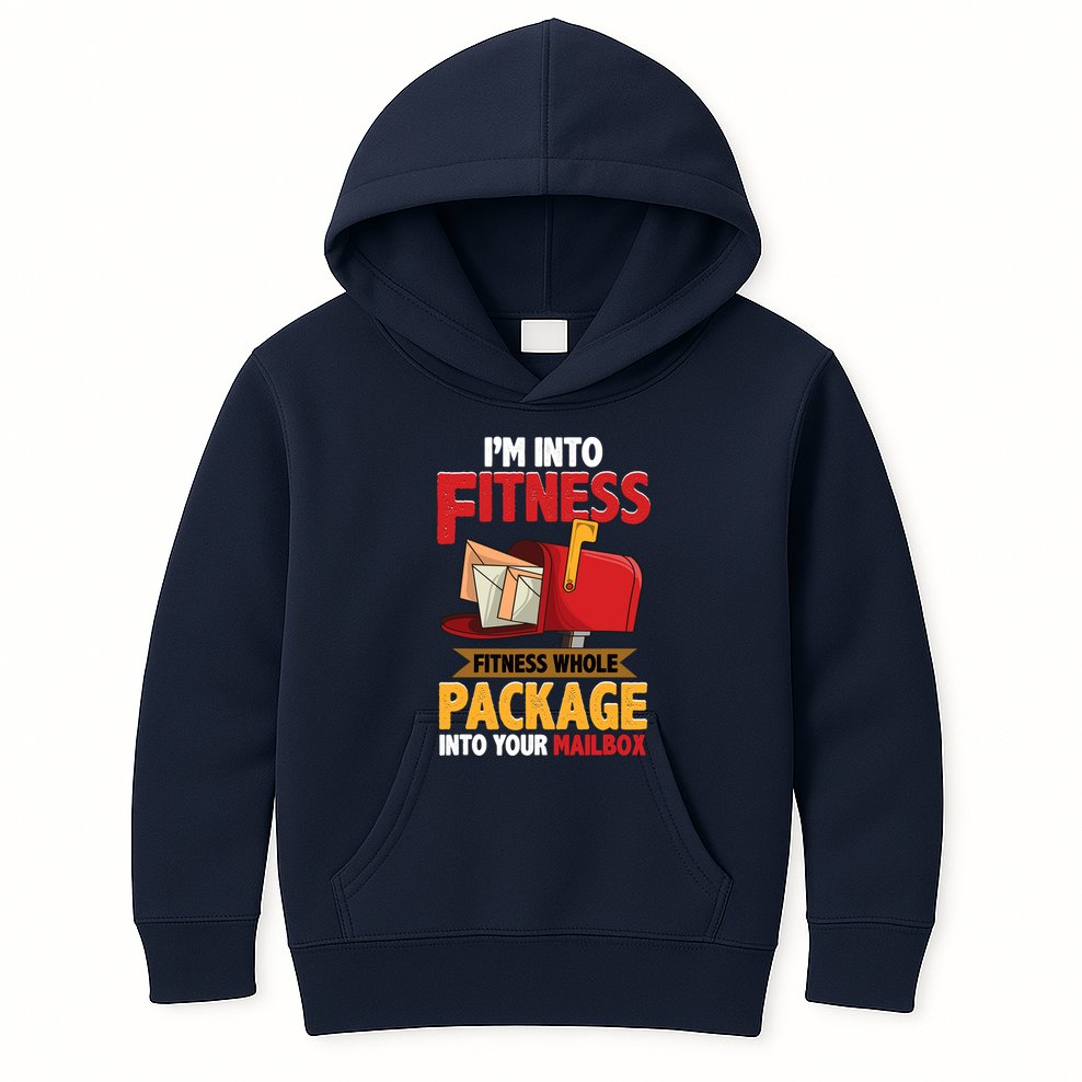 Postal Worker Funny Mailman Postman IM Into Fitness Kids Hoodie