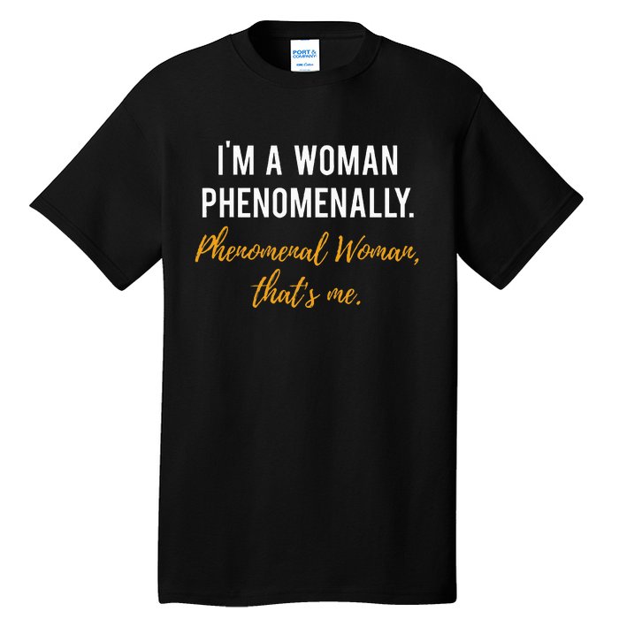 Phenomenal Womam Feminist Tall T-Shirt