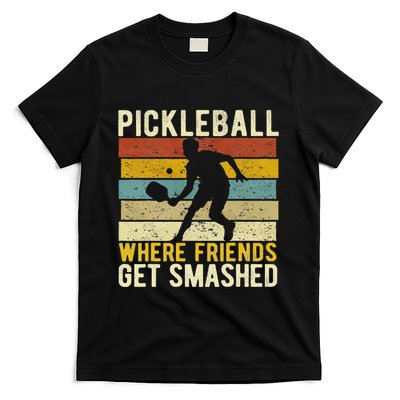 Pickleball Where Friends Get Smashed Pickleball Player T-Shirt