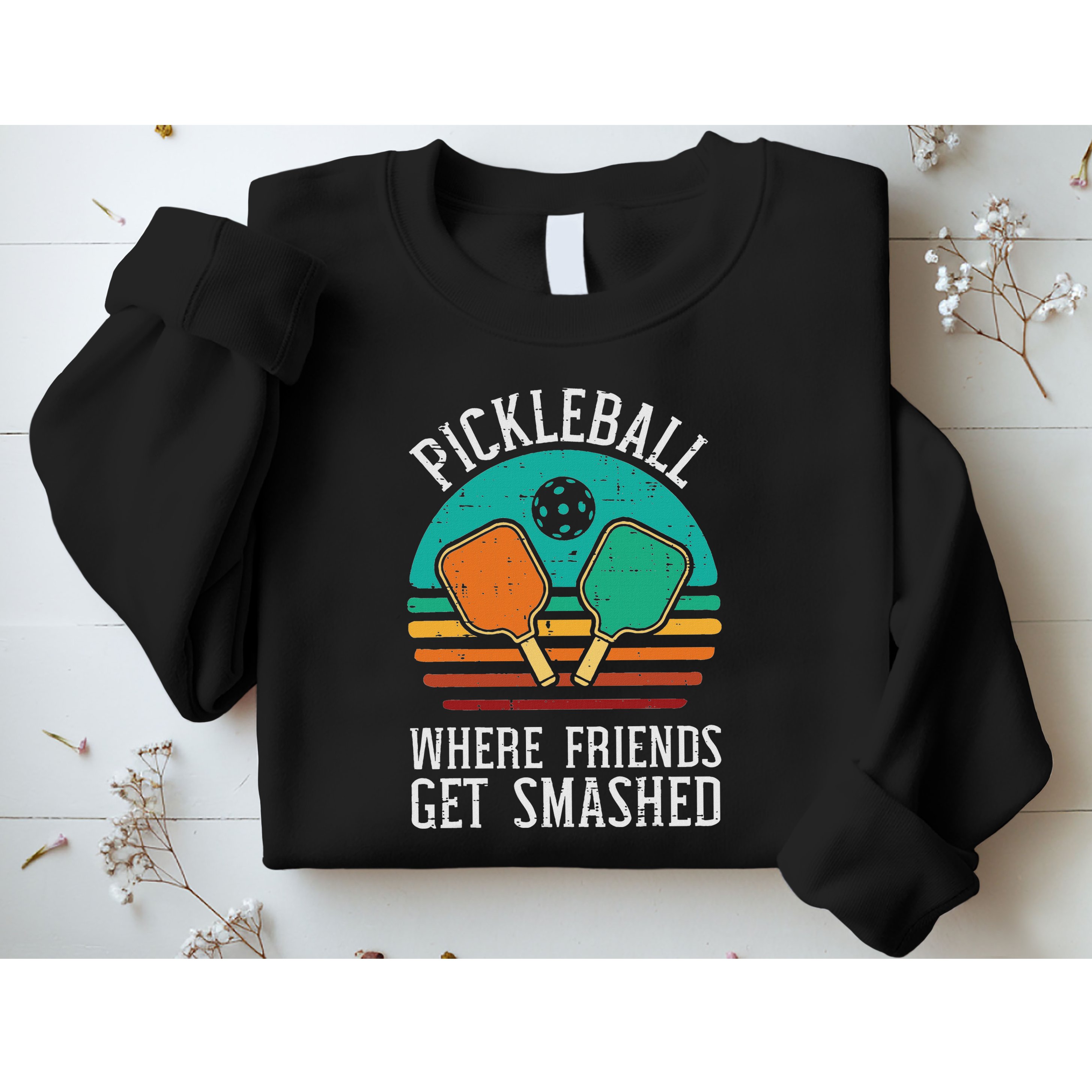 Pickleball Where Friends Get Smashed Pickle Ball Women Sweatshirt
