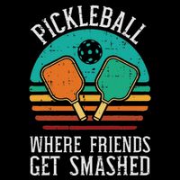 Pickleball Where Friends Get Smashed Pickle Ball Women Button