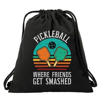 Pickleball Where Friends Get Smashed Pickle Ball Women Drawstring Bag