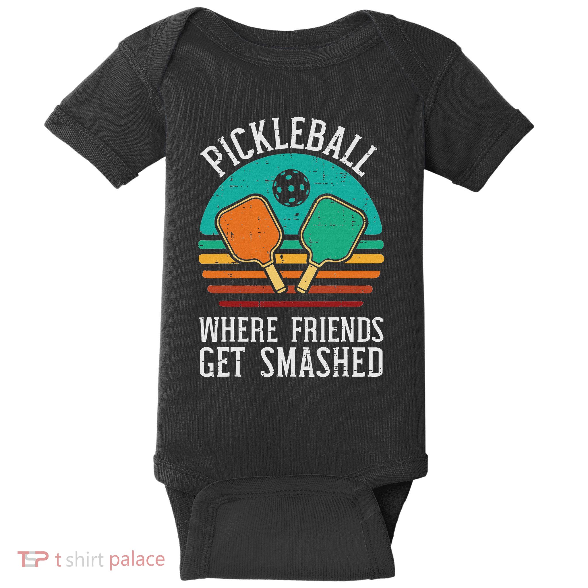 Pickleball Where Friends Get Smashed Pickle Ball Women Baby Bodysuit