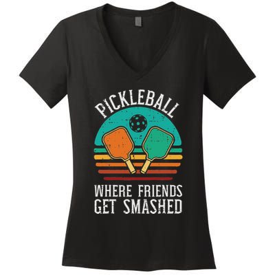 Pickleball Where Friends Get Smashed Pickle Ball Women Women's V-Neck T-Shirt