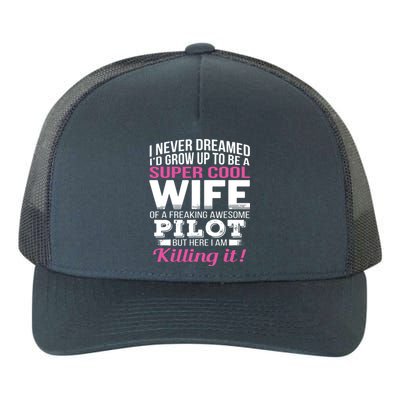 Pilots Wife Funny Gift For Wife Of Pilot Yupoong Adult 5-Panel Trucker Hat