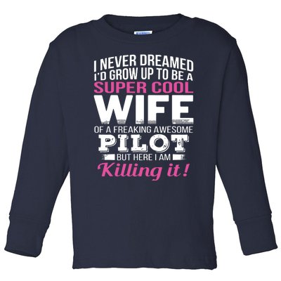 Pilots Wife Funny Gift For Wife Of Pilot Toddler Long Sleeve Shirt