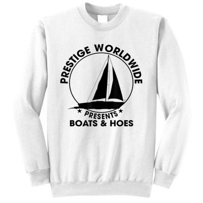 Prestige Worldwide Funny Cool Boats And Hoes Sweatshirt