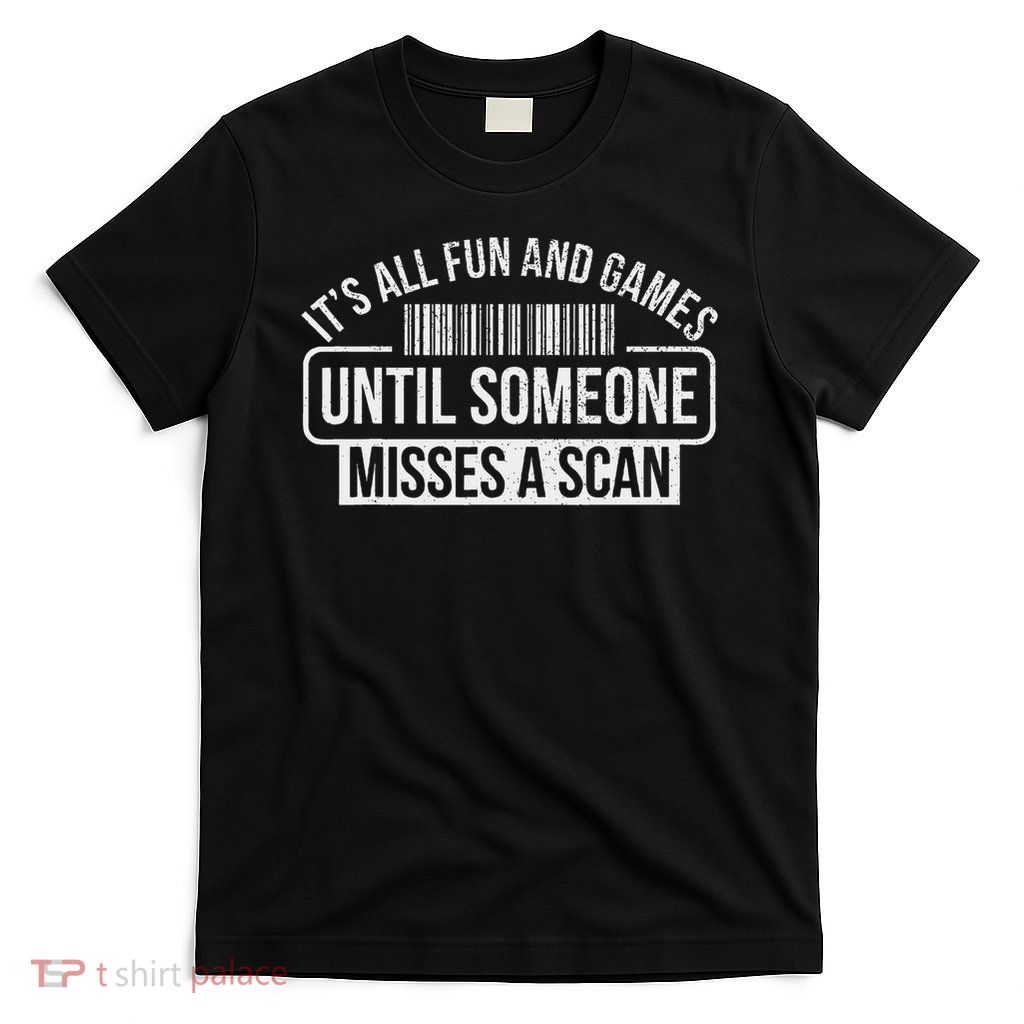 Postal Worker Fun And Games Misses A Scan Mailman Postman T-Shirt