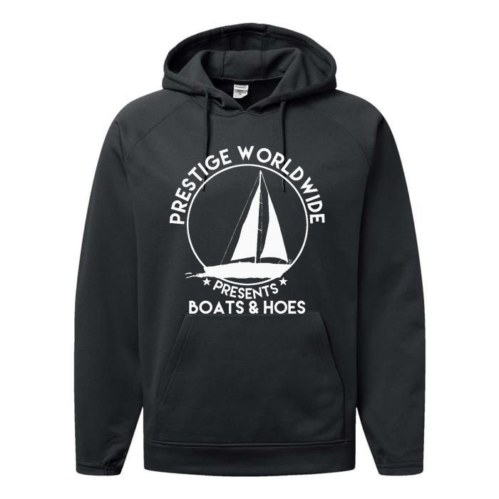 Prestige Worldwide Funny Cool Boats And Hoes Performance Fleece Hoodie