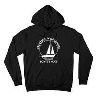 Prestige Worldwide Funny Cool Boats And Hoes Hoodie