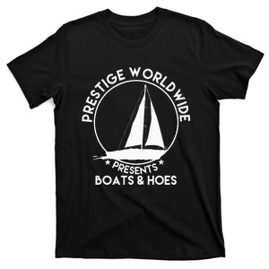 Prestige Worldwide Funny Cool Boats And Hoes T-Shirt