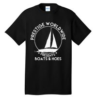 Prestige Worldwide Funny Cool Boats And Hoes Tall T-Shirt