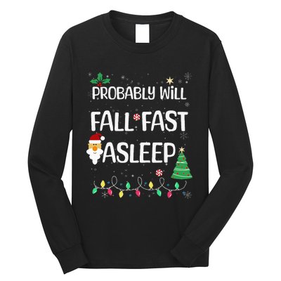 Probably will Fall Fast Asleep Christmas Day Family Long Sleeve Shirt