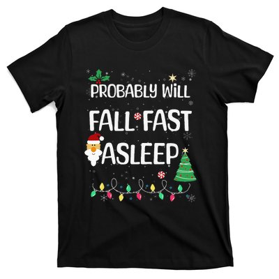 Probably will Fall Fast Asleep Christmas Day Family T-Shirt