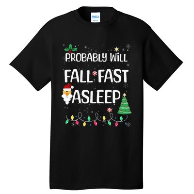 Probably will Fall Fast Asleep Christmas Day Family Tall T-Shirt