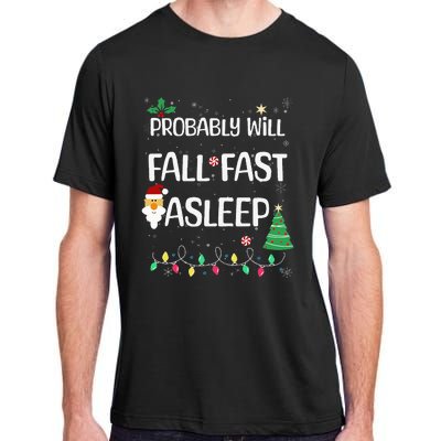 Probably will Fall Fast Asleep Christmas Day Family Adult ChromaSoft Performance T-Shirt