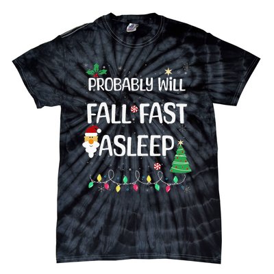 Probably will Fall Fast Asleep Christmas Day Family Tie-Dye T-Shirt