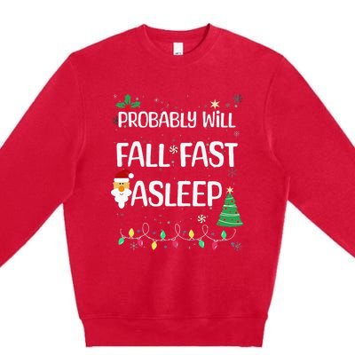 Probably will Fall Fast Asleep Christmas Day Family Premium Crewneck Sweatshirt