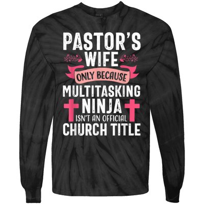 Pastor Wife Funny Ninja Christian Church Appreciation Tie-Dye Long Sleeve Shirt